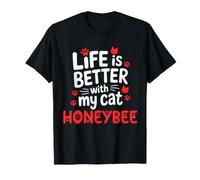 Cat Name Honeybee Life is Better with My Cat Honeybee T-Shirt
