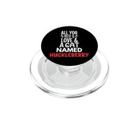 Cat Name Huckleberry Design - All You Need is Love! PopSockets PopGrip for MagSafe