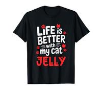 Cat Name Jelly Life is Better with My Cat Jelly T-Shirt