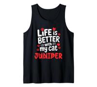 Cat Name Juniper Life is Better with My Cat Juniper Tank Top