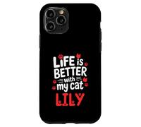 Cat Name Lily Life Is Better With My Cat Lily Case for iPhone 11 Pro