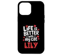 Cat Name Lily Life Is Better With My Cat Lily Case for iPhone 12 Pro Max