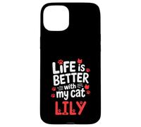 Cat Name Lily Life Is Better With My Cat Lily Case for iPhone 15 Plus