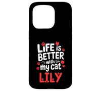 Cat Name Lily Life Is Better With My Cat Lily Case for iPhone 15 Pro