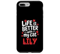 Cat Name Lily Life Is Better With My Cat Lily Case for iPhone 7 Plus/8 Plus