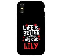 Cat Name Lily Life Is Better With My Cat Lily Case for iPhone X/XS