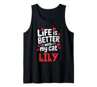 Cat Name Lily Life is Better with My Cat Lily Tank Top