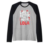 Cat Name Lola Life is Better with My Cat Lola Raglan Baseball Tee