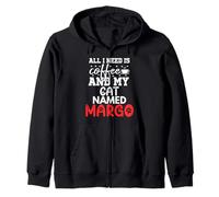 Cat Name Margo Gifts All I Need Is Coffee Cat Named Margo Zip Hoodie