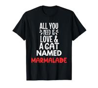 Cat Name Marmalade Design - All You Need is Love! T-Shirt