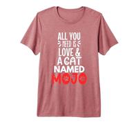 Cat Name Mojo Design - All You Need is Love! Premium T-Shirt