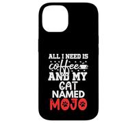 Cat Name Mojo Gifts All I Need Is Coffee Cat Named Mojo Case for iPhone 14
