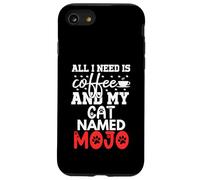Cat Name Mojo Gifts All I Need Is Coffee Cat Named Mojo Case for iPhone SE (2020) / 7/8