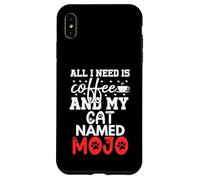 Cat Name Mojo Gifts All I Need Is Coffee Cat Named Mojo Case for iPhone XS Max