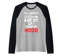 Cat Name Mojo Gifts All I Need is Coffee Cat Named Mojo Raglan Baseball Tee