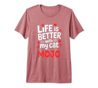 Cat Name Mojo Life is Better with My Cat Mojo Premium T-Shirt