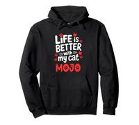 Cat Name Mojo Life Is Better With My Cat Mojo Pullover Hoodie
