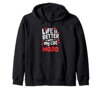Cat Name Mojo Life Is Better With My Cat Mojo Zip Hoodie