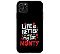Cat Name Monty Life Is Better With My Cat Monty Case for iPhone 11 Pro Max