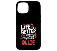 Cat Name Ollie Life Is Better With My Cat Ollie Case for iPhone 15
