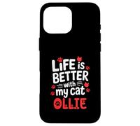 Cat Name Ollie Life Is Better With My Cat Ollie Case for iPhone 16 Pro Max