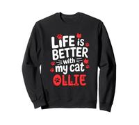 Cat Name Ollie Life Is Better With My Cat Ollie Sweatshirt
