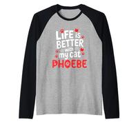 Cat Name Phoebe Life is Better with My Cat Phoebe Raglan Baseball Tee