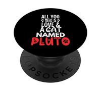 Cat Name Pluto Design - All You Need is Love! PopSockets Adhesive PopGrip