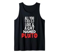 Cat Name Pluto Design - All You Need is Love! Tank Top
