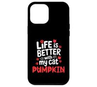 Cat Name Pumpkin Life Is Better With My Cat Pumpkin Case for iPhone 12 Pro Max