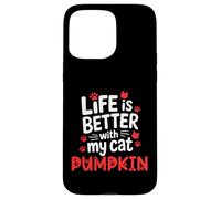 Cat Name Pumpkin Life Is Better With My Cat Pumpkin Case for iPhone 15 Pro Max