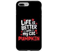 Cat Name Pumpkin Life Is Better With My Cat Pumpkin Case for iPhone 7 Plus/8 Plus