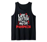 Cat Name Pumpkin Life is Better with My Cat Pumpkin Tank Top