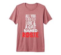 Cat Name Rosie Design - All You Need is Love! Premium T-Shirt