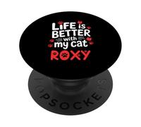 Cat Name Roxy Life Is Better With My Cat Roxy PopSockets Adhesive PopGrip