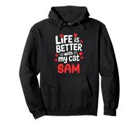 Cat Name Sam Life Is Better With My Cat Sam Pullover Hoodie