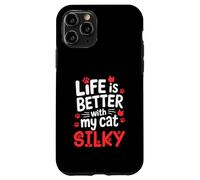 Cat Name Silky Life Is Better With My Cat Silky Case for iPhone 11 Pro