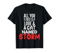 Cat Name Storm Design - All You Need is Love! T-Shirt