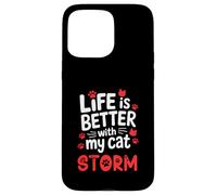 Cat Name Storm Life Is Better With My Cat Storm Case for iPhone 15 Pro Max