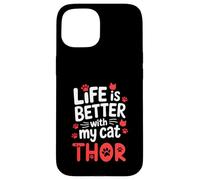 Cat Name Thor Life Is Better With My Cat Thor Case for iPhone 15