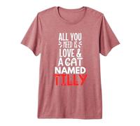 Cat Name Tilly Design - All You Need is Love! Premium T-Shirt