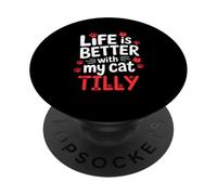 Cat Name Tilly Life Is Better With My Cat Tilly PopSockets Adhesive PopGrip