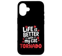 Cat Name Tornado Life Is Better With My Cat Tornado Case for iPhone 16
