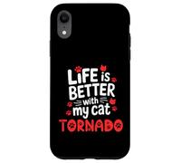 Cat Name Tornado Life Is Better With My Cat Tornado Case for iPhone XR