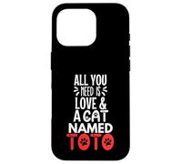 Cat Name Toto Design - All You Need is Love! Case for iPhone 16 Pro