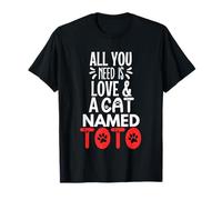Cat Name Toto Design - All You Need is Love! T-Shirt
