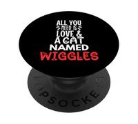Cat Name Wiggles Design - All You Need is Love! PopSockets Adhesive PopGrip