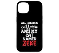 Cat Name Zeke Gifts All I Need Is Coffee Cat Named Zeke Case for iPhone 13