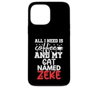 Cat Name Zeke Gifts All I Need Is Coffee Cat Named Zeke Case for iPhone 13 Pro Max