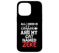 Cat Name Zeke Gifts All I Need Is Coffee Cat Named Zeke Case for iPhone 14 Pro Max